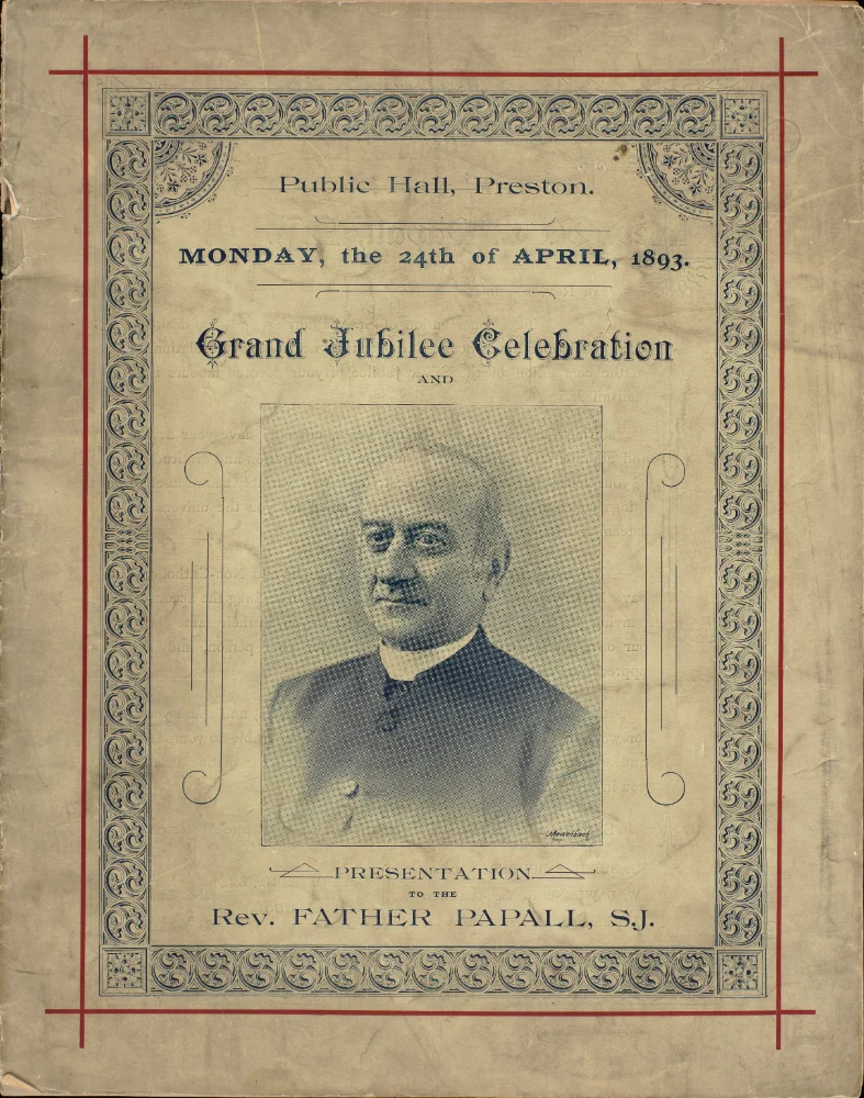 Decorated programme cover for a Grand Jubilee Celebration and presentation to Fr. Papall S.J., Public Hall, Preston, Monday 24th April 1893, with his portrait.